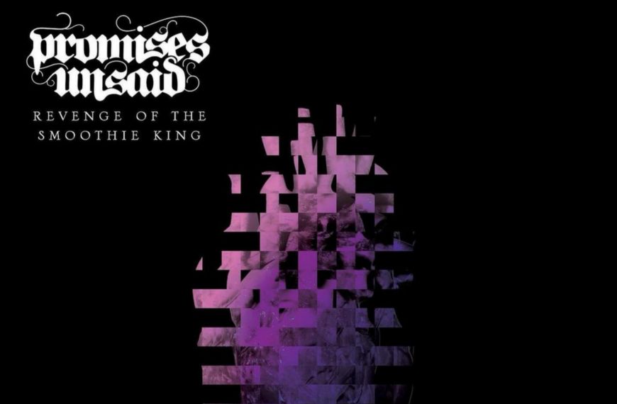 Song Review: ‘Revenge of the Smoothie King’ by Promises Unsaid