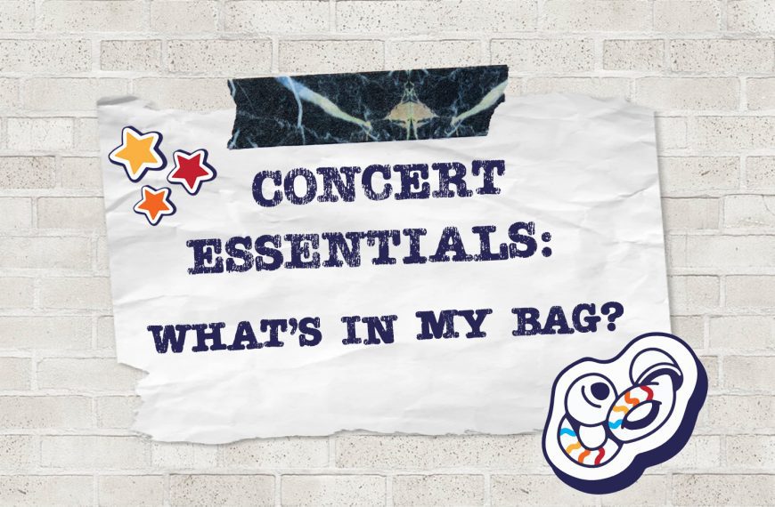 Concert Essentials: What’s in my bag?