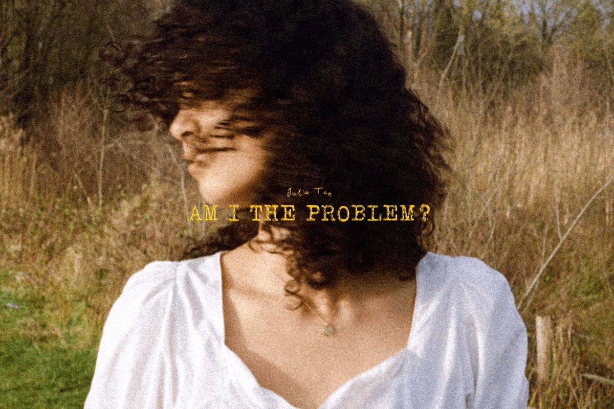 EP Review: ‘Am I The Problem?’ by Julia Tan