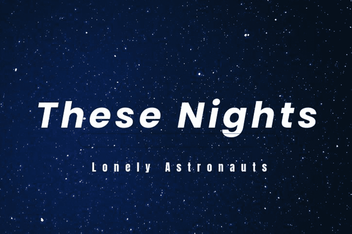 Song Review: ‘These Nights’ by Lonely Astronauts
